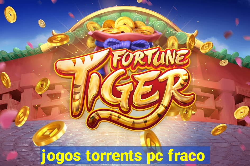 jogos torrents pc fraco